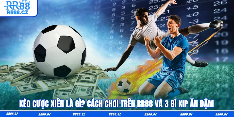 Kèo Cược Xiên
